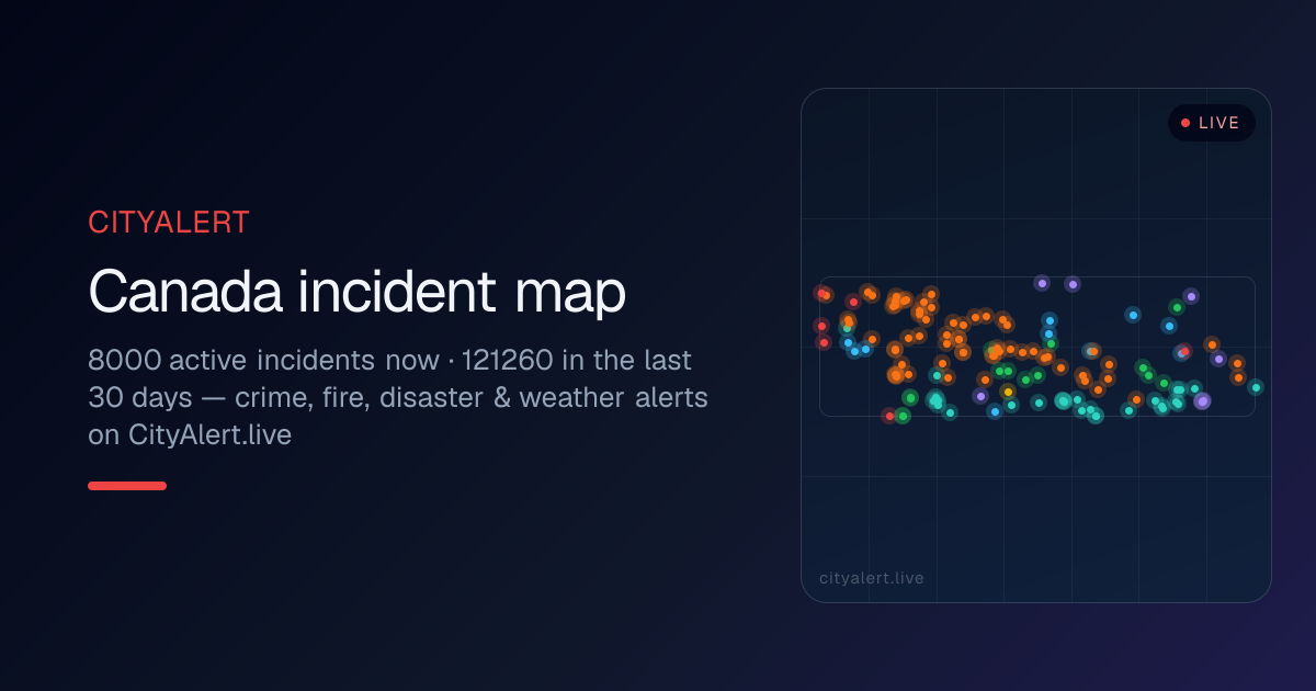 Canada Incident Map — Live Safety Alerts & Disasters · CityAlert.live